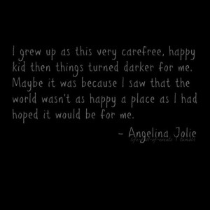 Angelina jolie, quotes, sayings, about her childhood