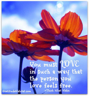 loving freely. Visit us at: www.GratitudeHabitat.com #love-quote # ...