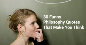 Funny Quotes About Philosophy