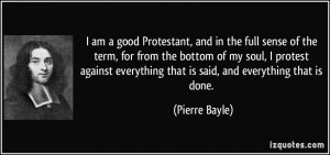 am a good Protestant, and in the full sense of the term, for from ...