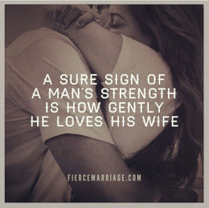 my husbands strength is his greatest quality~sometimes I take that for ...