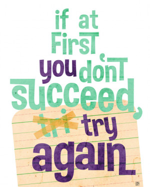 New Print: If at First You Don't Succeed, Try Again