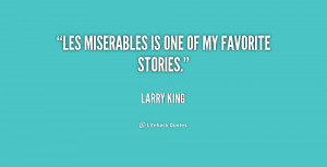 Les Miserables is one of my favorite stories.