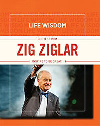 Life Wisdom: Quotes from Zig Ziglar - LifeWay Reader