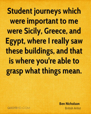 Student journeys which were important to me were Sicily, Greece, and ...