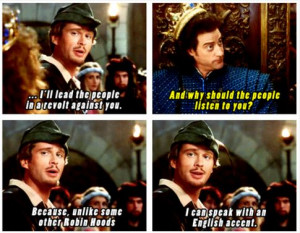 Robin Hood: Men in Tights. This movie was awesome :)