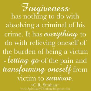 Forgiveness has nothing to do with absolving a criminal of his crime ...