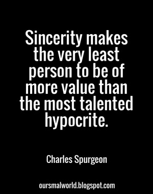 ... most talented hypocrite. oursmalworld.blogspot.com charles spurgeon