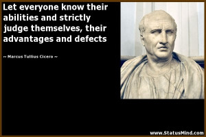 ... advantages and defects - Marcus Tullius Cicero Quotes - StatusMind.com