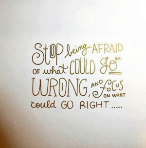 Stop being afraid// So me...