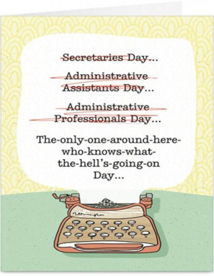 ... Funny Secretary Quotes, Happy Administration, Administration Assistant