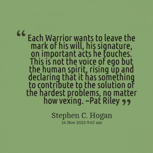 Quotes Picture: each warrior wants to leave the mark of his will, his ...