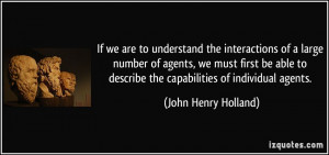 If we are to understand the interactions of a large number of agents ...