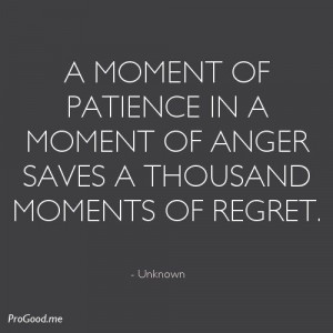 pro-good: A Moment Of Patience In A Moment Of Anger Saves A Thousand ...