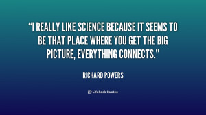 really like science because it seems to be that place where you get ...