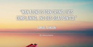 Man alone Is Born Crying