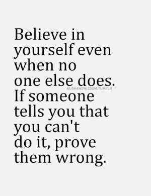 Believe in yourself...