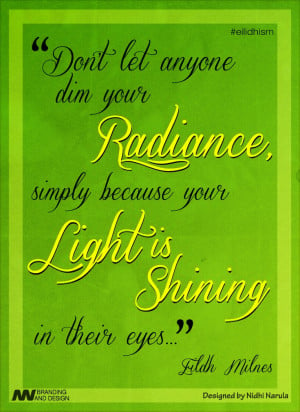 Let your Radiance Shine. Amazing words from Eilidh Milnes.