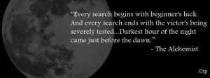 Every search begins with beginner's luck. And every search ends