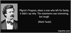 Pilgrim's Progress, about a man who left his family, it didn't say why ...
