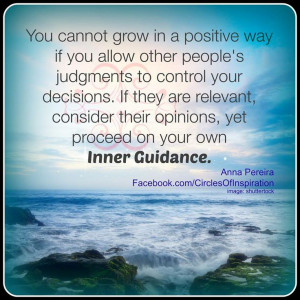 follow your own inner guidance... / build your confidence / believe in ...