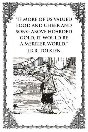 ... and song above hoarded gold it would be a merrier world j r r tolkien