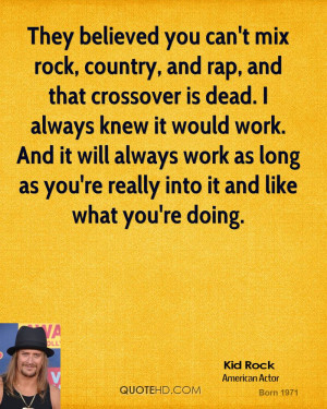 kid-rock-kid-rock-they-believed-you-cant-mix-rock-country-and-rap-and ...
