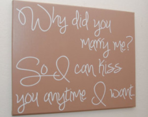 Marry Me Quotes Why did you marry me?