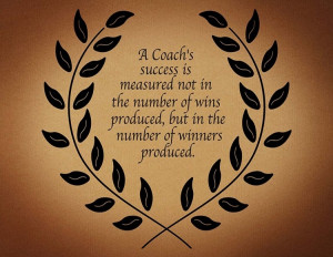 ... Coach's Success Is Not Measured... | Inspirational Wall Quote