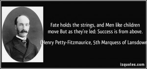 ... is from above. - Henry Petty-Fitzmaurice, 5th Marquess of Lansdowne