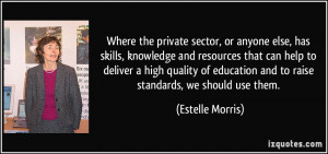 Where the private sector, or anyone else, has skills, knowledge and ...