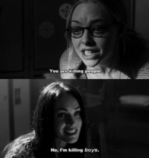 ... quote from the 2009 thriller movie jennifer s body starring megan fox