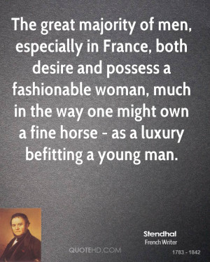 The great majority of men, especially in France, both desire and ...