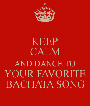keep-calm-and-dance-to-your-favorite-bachata-song.png