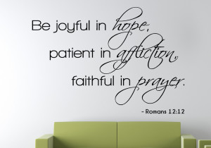 Romans 12:12 Be joyful in... # 3 Christian Wall Decal Quotes