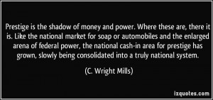 ... being consolidated into a truly national system. - C. Wright Mills