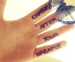 chase after your dreams