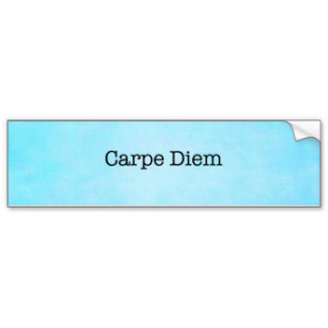 carpe_diem_seize_the_day_quote_quotes_bumper_sticker ...