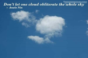 Don’t Let One Cloud Obliterate The Whole Sky