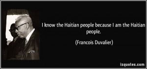 know the Haitian people because I am the Haitian people. - Francois ...