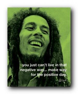 ... That Negative Way, Make Way For The Positive Day ” ~ Smoking Quote