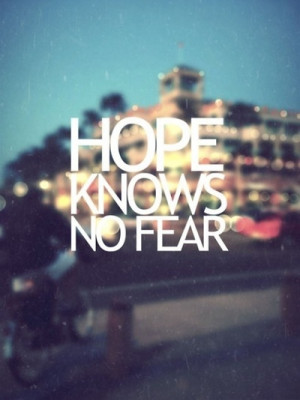 Hope Knows No Fear