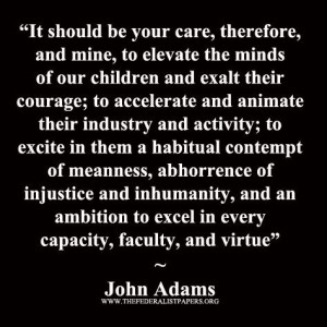 This John Adams quote about the purpose of education explains why John ...