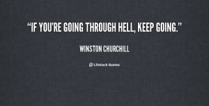 quote-Winston-Churchill-if-youre-going-through-hell-keep-going-88373