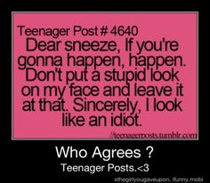 ... quotes funny teenagers teenagers post worst sneeze dear sneeze sneeze
