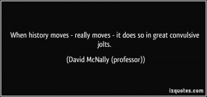 ... - it does so in great convulsive jolts. - David McNally (professor