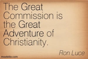 The Great Commission is the Great Adventure of Christianity. Click To ...