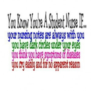 Nursing student...EXACTLY right!