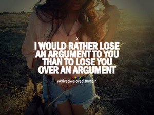 ... 3734 notes tagged as welivedweloved quote quotes argument