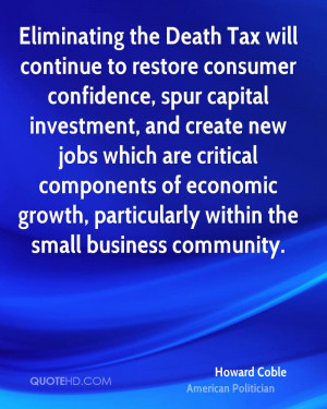 will continue to restore consumer confidence, spur capital investment ...